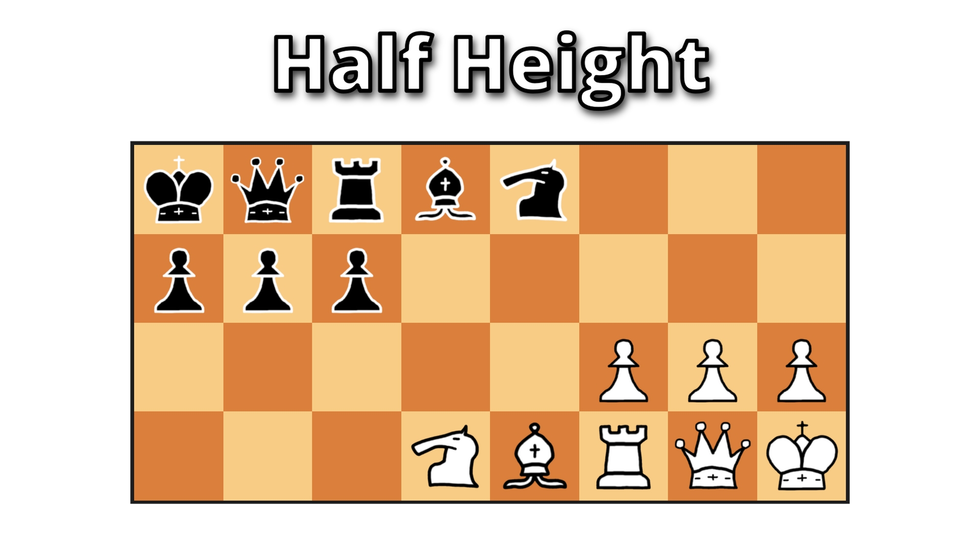 Half Height Chess!